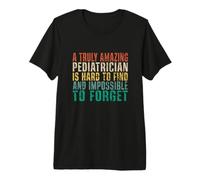 Un pédiatre Vraiment Incroyable est Difficile à trouver rétro T-Shirt Haut de Gamme