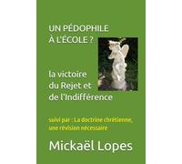 UN PÉDOPHILE À L’ÉCOLE ?: suivi par : La doctrine chrétienne, une révision nécessaire