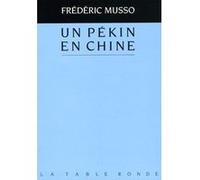 Un pékin en Chine Frédéric Musso (Auteur)