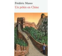Un pékin en Chine - Frédéric Musso - Table ronde - Poche - Roman