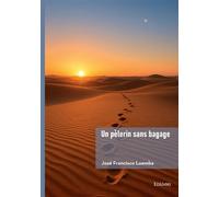 Un pèlerin sans bagage - José Francisco Luemba - Edilivre-Aparis - broché - Essai