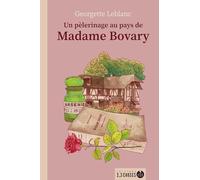 Un pèlerinage au pays de Madame Bovary