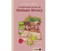 Un pèlerinage au pays de Madame Bovary - Georgette Leblanc - 2-3 Choses Eds - broché - Roman