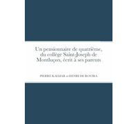 Un pensionnaire de quatrième, du collège Saint-Joseph de Montluçon, écrit à ses parents