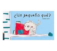 Un Pequeno Que?The little one that Isabelle Carrier (Auteur)