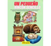 UN PEQUEÑO RINCÓN SENCILLO: Libro para colorear para adultos, adolescentes y niños con imágenes de espacios acogedores y relajantes que favorecen el alivio del estrés y la relajación