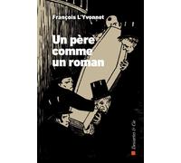 Un père comme un roman - François L'Yvonnet - Descartes Et Cie - broché - Essai