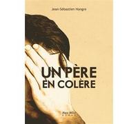 Un père en colère JEAN-SEBASTIE HONGRE (Auteur)