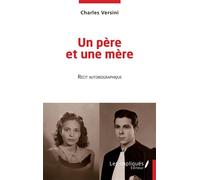 Un père et une mère Récit autobiographique - Charles Versini - Les Impliqués - broché - Récit