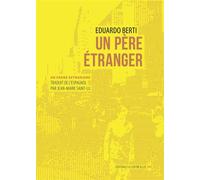 Un père étranger - Eduardo Berti - La Contre Allee - broché - Roman