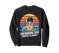 Un père Nageur né pour Nager a été forcé à Devenir Adulte Sweatshirt