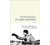 Un père ordinaire Sur les traces d'Alfred Douroux, de la LVF et de la Waffen SS - Philippe Douroux - Flammarion - broché - Essai