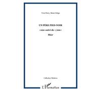 Un père pied-noir suivi de - Hier - Moni Grego - L'harmattan - broché - Théâtre