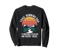 Un père Qui Court sur Sentier Trouve la Paix sur Chaque Sentier Sweatshirt
