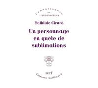 Un personnage en quête de sublimations