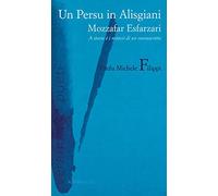 Un Persu in Alisgiani : Mozzafar Esfarzari - A storia è i misteri di un manuscrittu