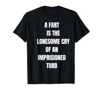 Un Pet, C'est la Solitude, pleure en Disant : Flatulence T-Shirt