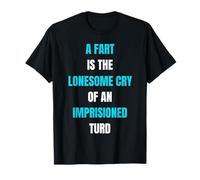 Un Pet, C'est la Solitude, pleure en Disant : Flatulence T-Shirt
