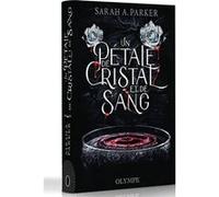 Un pétale de cristal et de sang Sarah A. Parker (Auteur), Laurence Le Charpentier (Traduction)