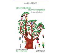 Un petit baobab pour vivre ensemble - Yaya Sickou Dianka - L'harmattan - broché - Roman