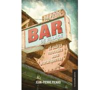 Un petit bar de village Et autres nouvelles sans conséquences - Jean-Pierre Picard - La Nouvelle Plume - broché - Nouvelles
