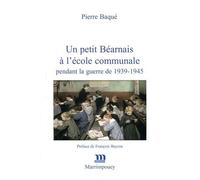 Un Petit Béarnais À L'école Communale Pendant La Guerre De 1939-1945