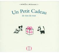 UN PETIT CADEAU DE RIEN DU TOUT · Album illustré dès 3 ans