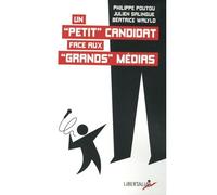 Un « petit » candidat face aux «grands» médias - Philippe Poutou - Libertalia - broché - Essai