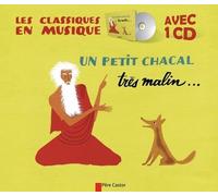 Un Petit Chacal Très Malin - Un Brahmane Très Bon Et Un Tigre Très Bête (1 Cd Audio)