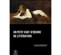 Un petit chef-d'œuvre de littérature Luc Chomarat (Auteur)
