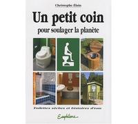 Un petit coin pour soulager la planète: Toilettes sèches et histoires d'eau