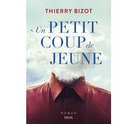 Un petit coup de jeune - Thierry Bizot - Seuil - broché - Roman