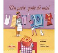 UN PETIT GOûT DE MIEL - Parastou Haghi - Afrique Orient Eds - cartonné - Contes et légendes jeunesse