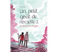 Un petit goût de noisette – Tome 2 : Et de fruits rouges