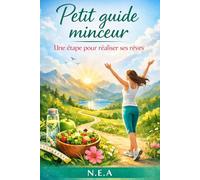 Un petit guide minceur: Une étape pour réaliser ses rêves
