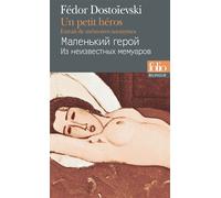 Fiodor Mikhaïlovitch Dostoïevski – Un petit héros – Extrait de mémoires anonymes – Gallimard
