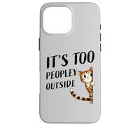 Un petit minou timide fait de petites bavardages, il y a trop de monde dehors Coque pour iPhone 16 Pro Max