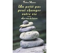 Un petit pas peut changer votre vie: La voie du kaizen