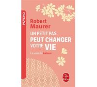 Un Petit Pas Peut Changer Votre Vie - La Voie Du Kaizen