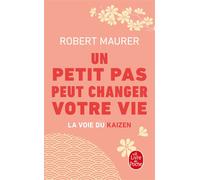 Un petit pas peut changer votre vie La voie du kaizen - Robert Maurer - Lgf - Poche - Guide