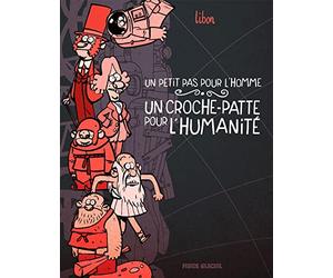 Un petit pas pour l'homme, un croche-patte pour l'humanité - tome 01