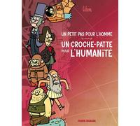 Un petit pas pour l'homme, un croche-patte pour l'humanité - tome 01