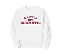 Un Petit Peu Dramatique Dramatique Design pour Femme Sweatshirt