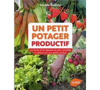 Un Petit Potager Productif - Les Fruits Et Les Légumes Les Plus Rentables À Cultiver Sur Une Petite Surface
