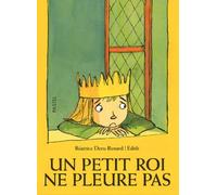 Un petit roi ne pleure pas