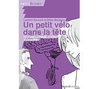Un petit vélo dans la tête: La journée (presque) ordinaire d’un cerveau
