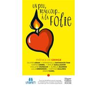 Un peu, beaucoup... à la folie: 5 pour l'Unafam pour aider les familles qui vivent avec des troubles psychiques