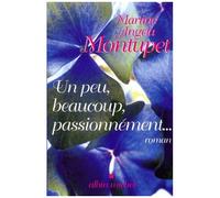 Un Peu, Beaucoup, Passionnement