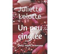 Un peu cinglée: Voire même beaucoup