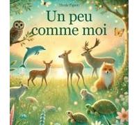 Un peu comme moi: Une histoire d'unicité et d'appartenance